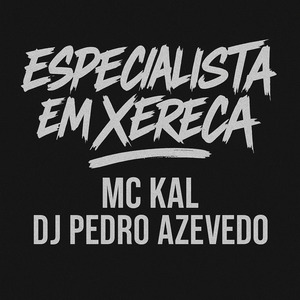 Especialista em Xereca