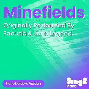 Minefields (Originally Performed by Faouzia & John Legend) (Piano Karaoke Version)