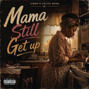 Mama Still Get Up