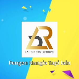 PENGEN NANGIS TAPI ISIN