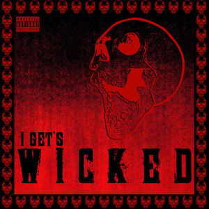 I Get's Wicked (feat. JP tha Hustler, 2hk-Tinted Light, Devilz n Crawnik & Ferny Fern)