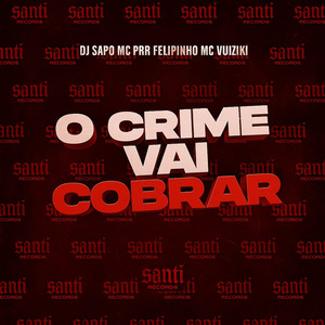 O Crime Vai Cobrar