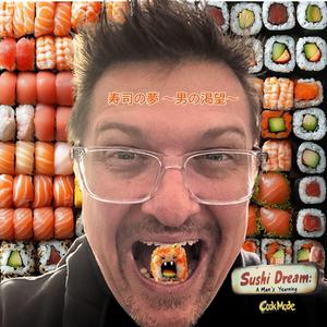 Sushi Dream: A Man's Yearning - 寿司の夢 〜男の渇望〜