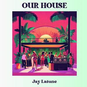 Our House (Radio Edit)