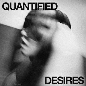 Quantified Desires (feat. LUFS)