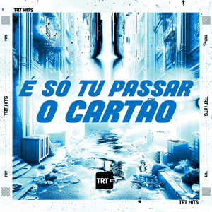 É Só Tu Passar o Cartão