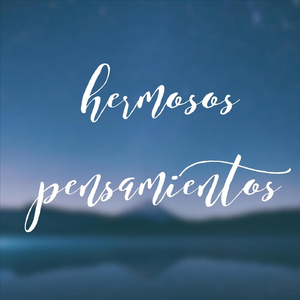 Hermosos Pensamientos