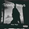 Woo Reyz - Treesh Ways