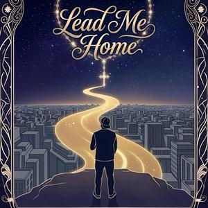 Lead me home