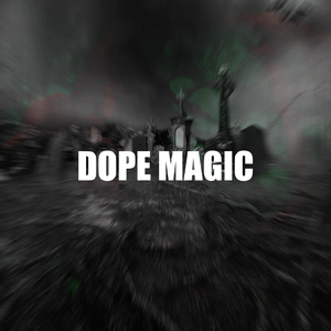DOPE MAGIC