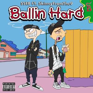 Ballin Hard (feat. Skinnyfromthe9)