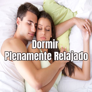 Dormir Plenamente Relajado
