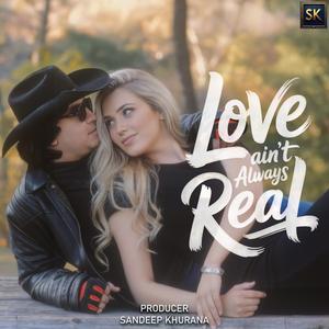 Love Ain't Always Real