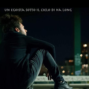 Un egoista sotto il cielo di Ha Long