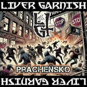 Liver Garnish / Popotáhni tu káru kapitalismu zas o krůček dál