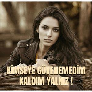 Kimseye Güvenemedim