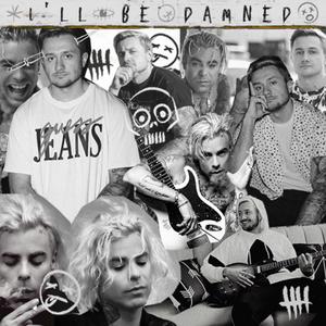 I'LL BE DAMNED (feat. MOD SUN)