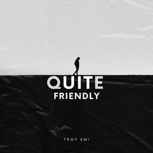 Quite Friendly