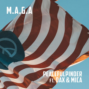 M.A.G.A (feat. Dax & Mica)