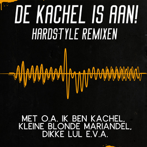 Ik Ben Kachel (Hardstyle Remix)