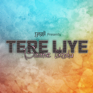 Tere Liye Gane Likhu
