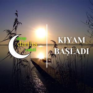 Kıyam Başladı