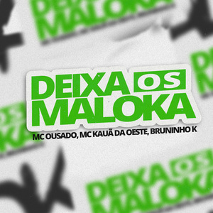 Deixa os Maloka