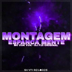 Montagem Espanca Mente (feat. Mc Vuk Vuk)