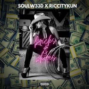 Bricks & Whores (with Soulw33d)