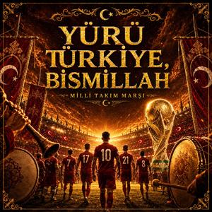 Yürü Türkiye Bismillah