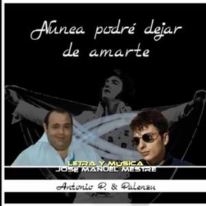NUNCA PODRÉ DEJAR DE AMARTE voz Antonio Palenzuela y Palenzu