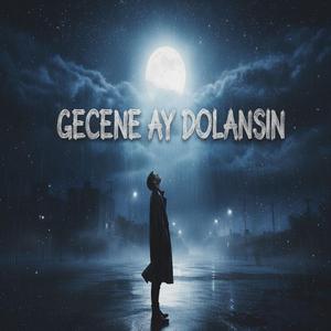 Gecene AY Dolansın