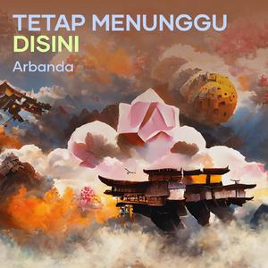 Tetap Menunggu Disini