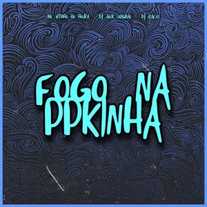 Fogo na Ppkinha