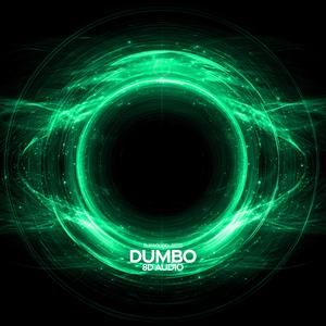 DUMBO (8D Audio)