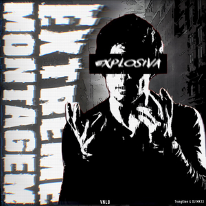 MONTAGEM EXTREME EXPLOSIVA