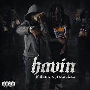 Havin (feat. Jrstackzz)