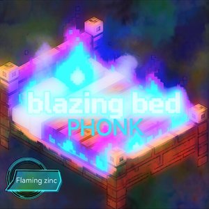 BLAZING BED PHONK！