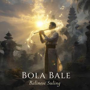 Bola Bale Balinese Suling