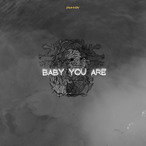 Baby You Are