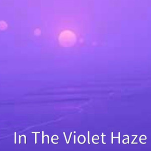 In The Violet Haze (ver.3)