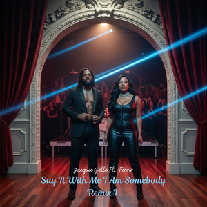 Say It with Me I Am Somebody Remix I