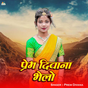 Prem Diwana Bhelo