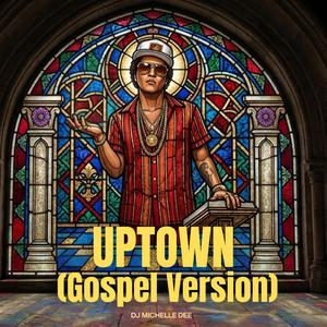 Uptown (Gospel Version)