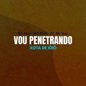 Vou Penetrando Xota de Iôiô