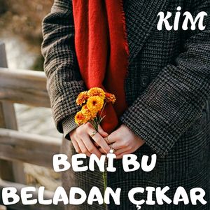 BENİ BU BELADAN ÇIKAR