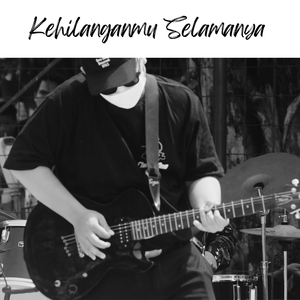 Kehilanganmu Selamanya