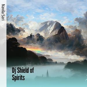 Dj Shield of Spirits