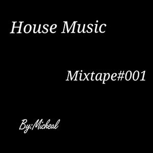 Chace-House Music Mixtape#001（Micheal remix）