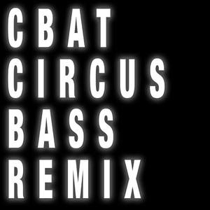 Cbat (Ryn Circus Bass Remix)